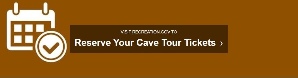 Brown image reading: Visit Recreation.gov to reserve your cave tour tickets.