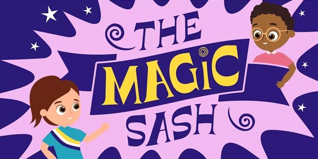 A graphic reading "The Magic Sash" with a cartoon girl and boy