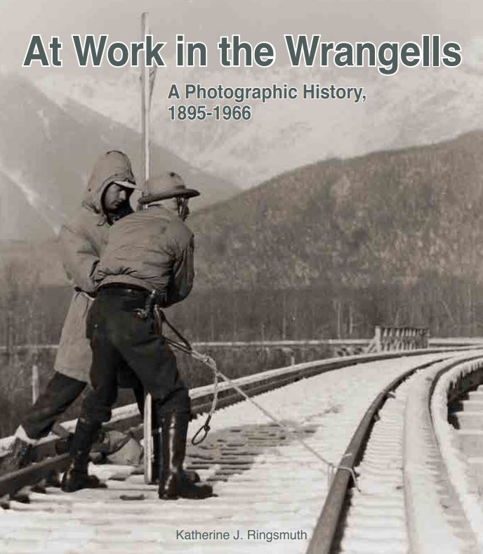 A Photographic History of Wrangell St Elias National Park and Preserve