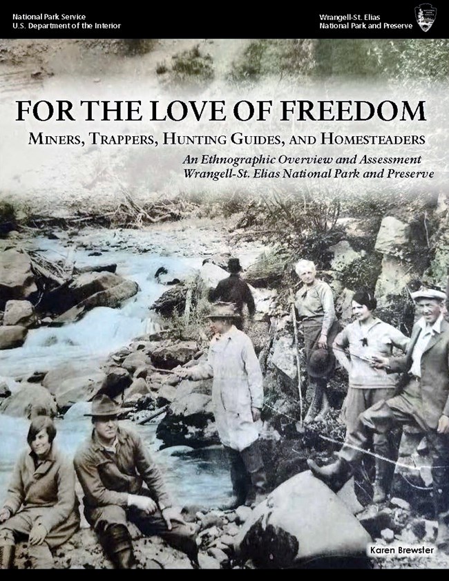 For the Love of Freedom Miners, Trappers, Hunting Guides, and Homesteaders: An Ethnographic Overview and Assessment