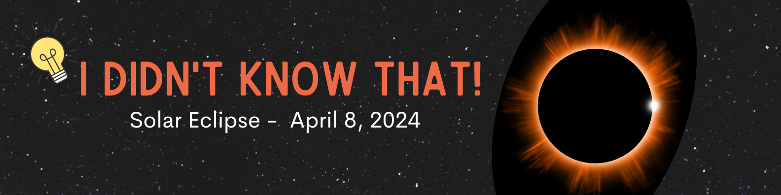 a title banner for I Didn't Know That! Solar Eclipse - April 8, 2024